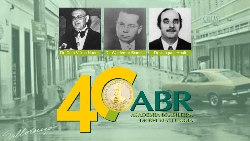 40 anos da nossa Academia Brasileira de Reumatologia